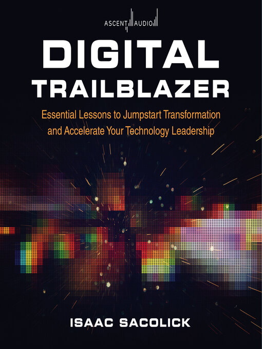 Title details for Digital Trailblazer by Isaac Sacolick - Available